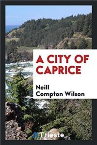 A City of Caprice