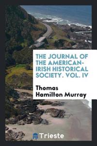 Journal of the American-Irish Historical Society. Vol. IV