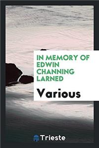 In Memory of Edwin Channing Larned