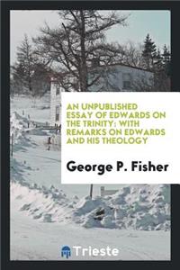 An Unpublished Essay of Edwards on the Trinity