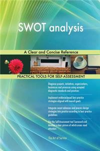SWOT analysis A Clear and Concise Reference