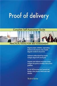 Proof of delivery Complete Self-Assessment Guide