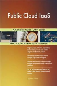 Public Cloud IaaS A Complete Guide - 2019 Edition
