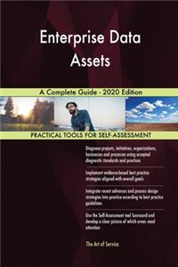 Enterprise Data Assets A Complete Guide - 2020 Edition