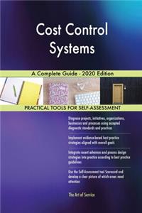 Cost Control Systems A Complete Guide - 2020 Edition