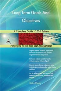 Long Term Goals And Objectives A Complete Guide - 2020 Edition