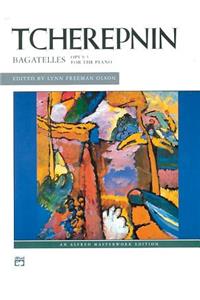 Tcherepnin -- Bagatelles, Op. 5