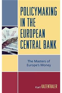 Policymaking in the European Central Bank