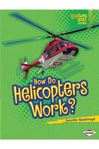 How Do Helicopters Work?