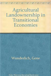Agricultural Landownership in Transitional Economies
