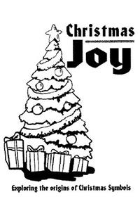 Christmas Joy: Exploring the Origins of Christmas Symbols