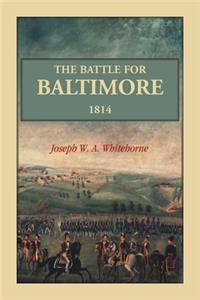 Battle For Baltimore 1814