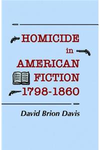 Homicide in American Fiction, 1798-1860