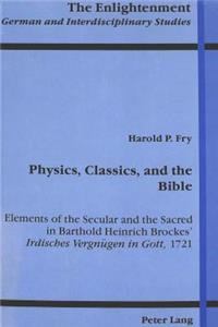 Physics, Classics, and the Bible