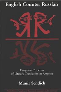 English Counter Russian: Essays on Criticism of Literary Translation in America