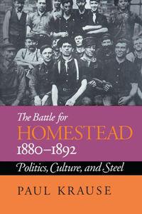 Battle For Homestead, 1880-1892