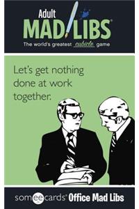 Someecards Office Mad Libs