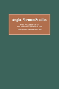 Anglo-Norman Studies XVIII