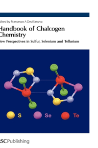 Handbook of Chalcogen Chemistry: New Perspectives in Sulfur, Selenium and Tellurium