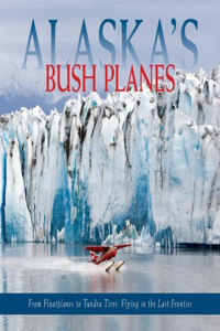 Alaska's Bush Planes