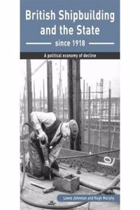 British Shipbuilding and the State Since 1918