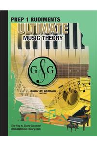 Prep 1 Rudiments - Ultimate Music Theory