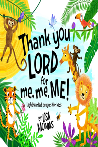 Thank You LORD for Me, Me, ME!
