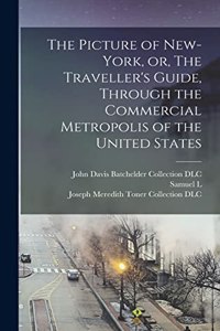 Picture of New-York, or, The Traveller's Guide, Through the Commercial Metropolis of the United States