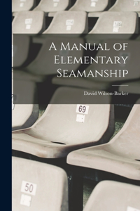 Manual of Elementary Seamanship