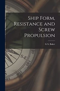 Ship Form, Resistance and Screw Propulsion