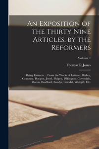 Exposition of the Thirty Nine Articles, by the Reformers