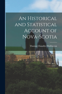 Historical and Statistical Account of Nova-Scotia