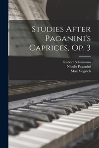 Studies After Paganini's Caprices, Op. 3