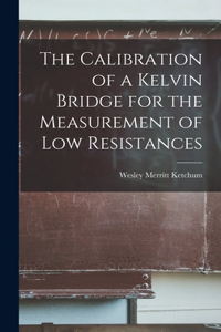 Calibration of a Kelvin Bridge for the Measurement of Low Resistances