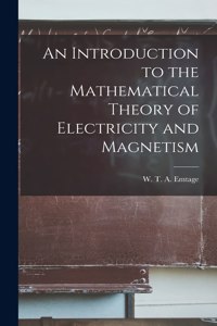 Introduction to the Mathematical Theory of Electricity and Magnetism