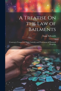 Treatise On the Law of Bailments