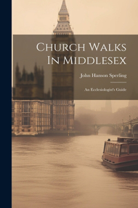 Church Walks In Middlesex