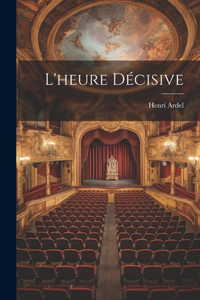 L'heure Décisive