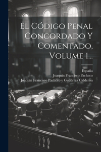 Código Penal Concordado Y Comentado, Volume 1...