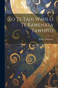 Ko Te Tahi Wahi O Te Kawenata Tawhito