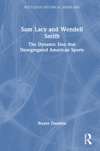 Sam Lacy and Wendell Smith