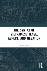 Syntax of Vietnamese Tense, Aspect, and Negation