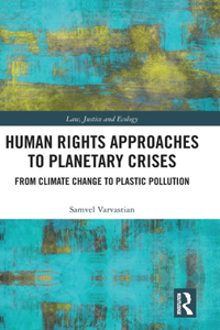 Human Rights Approaches to Planetary Crises