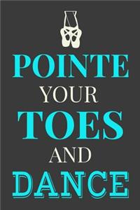 Pointe Your Toes and Dance