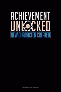 Achievement Unlocked New Character Created
