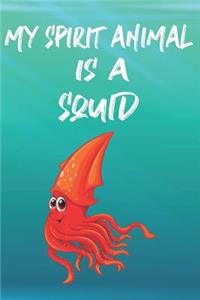 My Spirit Animal Is A Squid