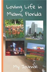 Loving Life in Miami, Florida