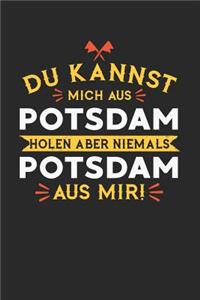 Du Kannst Mich Aus Potsdam Holen Aber Niemals Potsdam Aus Mir!