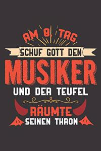 Am 8. Tag Schuf Gott Den Musiker Und Der Teufel Räumte Seinen Thron