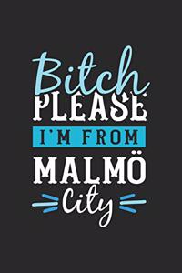 Bitch Please I'm From Malmö City